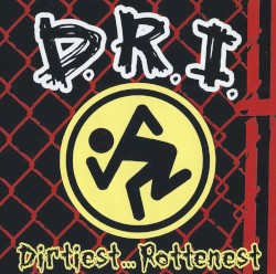 Dirtiest... Rottenest