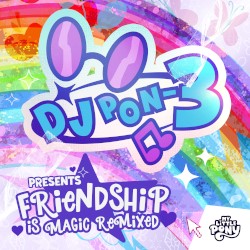 DJ PON-3 Presents My Little Pony Friendship Is Magic Remixed
