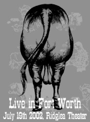 Live in Fort Worth, July 19th 2002, Ridglea Theater