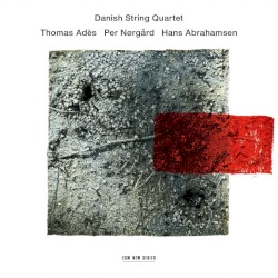 Thomas Adès / Per Nørgård / Hans Abrahamsen