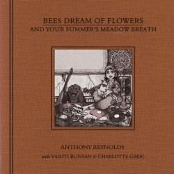 Bees Dream of Flowers and Your Summer's Meadow Breath