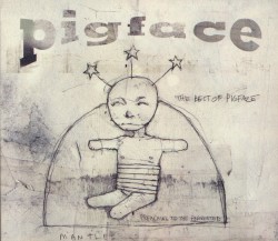The Best of Pigface: Preaching to the Perverted