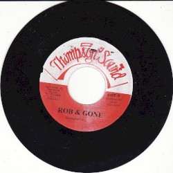 Rob & Gone