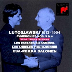 Symphonies nos. 3 & 4 / Les Espaces du sommeil