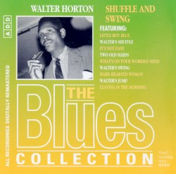 The Blues Collection: Walter Horton, Shuffle and Swing