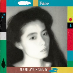 Face 鮎川麻弥 IV