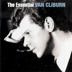 The Essential Van Cliburn