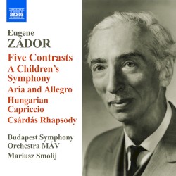 Five Contrasts / A Children's Symphony / Aria and Allegro / Hungarian Caprice