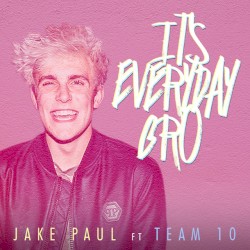 It’s Everyday Bro