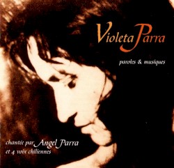 Violeta Parra: Paroles et musiques chantée par Ángel Parra et 4 voix chiliennes
