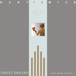 Sweet Dreams (Are Made of This)