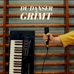 Du Danser Grimt