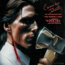 Eyes Without a Face (From the “American Psycho” Comic Series Soundtrack)