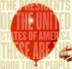 These Are the Good Times People