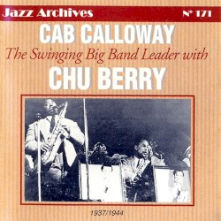 Cab Calloway with Chu Berry: 1937/1944