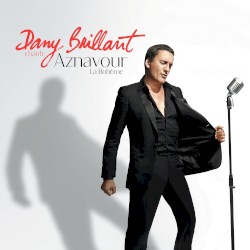 Dany Brillant chante Aznavour: La Bohème