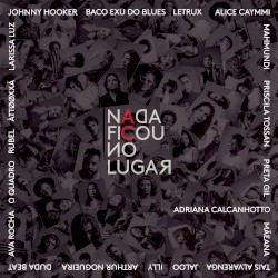 Nada ficou no lugar