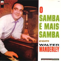 O samba é mais samba com Walter Wanderley