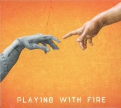 Playing With Fire (World Premiere Recording)