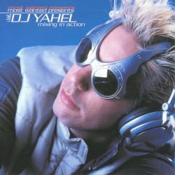 Most Wanted представляет DJ Yahel - Смешивание в действии