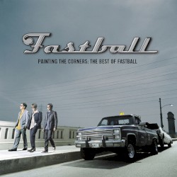Painting the Corners: The Best of Fastball