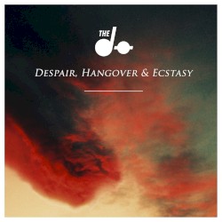 Despair, Hangover & Ecstasy