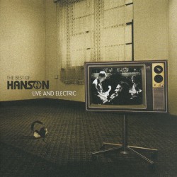 The Best of Hanson: Live and Electric