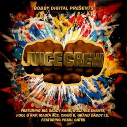 Bobby Digital Presents: Juice Crew