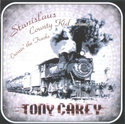Stanislaus County Kid, Volume II: Crossin’ the Tracks