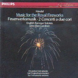 Music for the Royal Fireworks / 2 Concerti a due cori