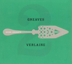 Verlaine 2: Divine Ignorante
