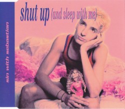 Shut Up (and Sleep With Me)