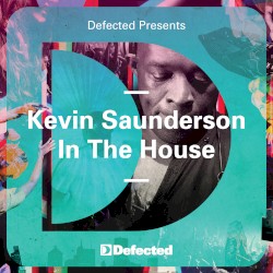 Defected Presents: Kevin Saunderson in the House