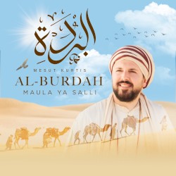 Al-Burdah (Maula Ya Salli) [2022 Version]