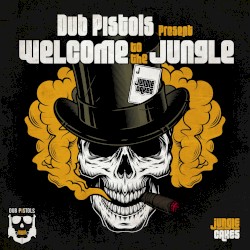 Dub Pistols представляют: Добро пожаловать в джунгли