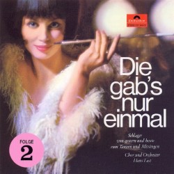 Die gab’s nur einmal, Folge 2: Schlager von gestern und heute zum Tanzen und Mitsingen