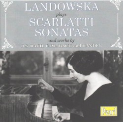 Landowska Plays Scarlatti Sonatas and Works by J.S. Bach, C.P.E. Bach and Handel