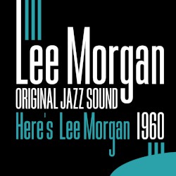 Here's Lee Morgan