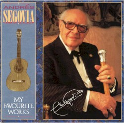The Segovia Collection, Volume 3: My Favorite Works