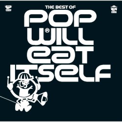 Лучшее из Pop Will Eat Itself