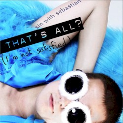 That’s all? (I’m not satisfied)