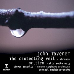 Tavener: The Protecting Veil / Britten: Cello Suite No 3 / Tavener: Thrinos