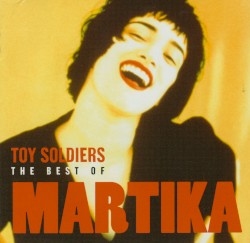 Toy Soldiers: The Best of Martika