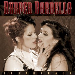 Rubber Bordello: Soundtrack