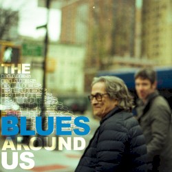 The Blues Around Us