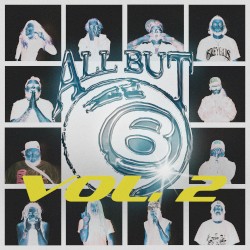 ALL BUT 6, VOL. 2