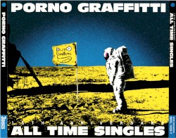 PORNOGRAFFITTI 15th Anniversary “ALL TIME SINGLES”