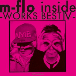 m-flo inside -WORKS BEST IV-
