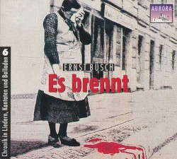 Chronik in Liedern, Kantaten und Balladen, Volume 6: Es brennt