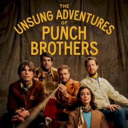 The Unsung Adventures of Punch Brothers